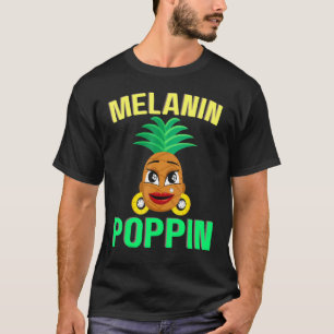 Melanin Poppin Pineapple Beautiful Black Women Hot T-Shirt