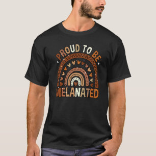 Melanin Proud to be Melanated African Queen Girl w T-Shirt