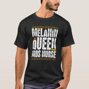 Melanin Queen MDS Nurse Black History Minimum Data T-Shirt