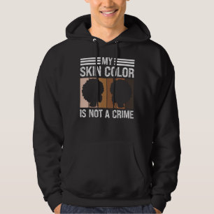 Melanin stuff for men skin colour not crime bhm bl hoodie