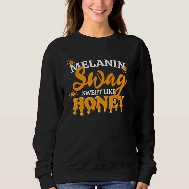 MELANIN Sweet Like Honey SWAG Unisex Sweatshirt (Front)