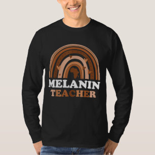Melanin Teacher Black Melanated Teacher Black Hist T-Shirt