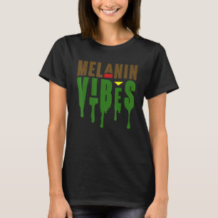 Melanin Vibes For Black Human Black History Black T-Shirt