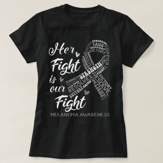 Melanoma Awareness Her Fight Is Our Fight T-Shirt (Design Front)