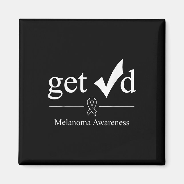 Melanoma Black Awareness Ribbon Tee Get Checked  Magnet (Front)