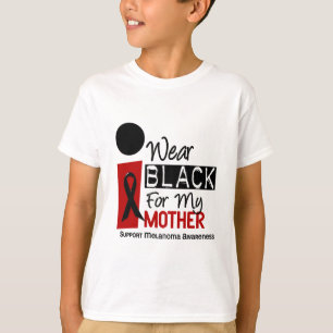 Melanoma I Wear Black For My Mother 9 T-Shirt