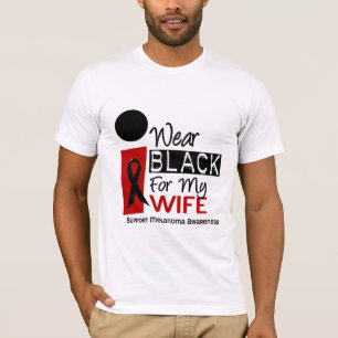 MELANOMA SKIN CANCER I Wear Black For My Wife 9 T-Shirt