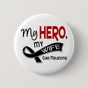 Melanoma Skin Cancer MY HERO MY WIFE 42 6 Cm Round Badge