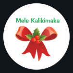 Mele Kalikimaka Christmas Bow Classic Round Sticker<br><div class="desc">Mele Kalikimaka Christmas Bow Sticker</div>