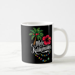 Mele Kalikimaka Hawaii Santa Hawaiian Merry Christ Coffee Mug