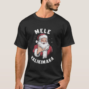 Mele Kalikimaka Hawaii Santa Hawaiian Merry Christ T-Shirt
