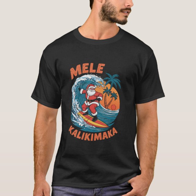 Mele Kalikimaka Hawaii Santa Hawaiian Merry Christ T-Shirt (Front)