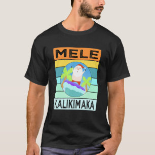 Mele Kalikimaka  Hawaiian Christmas Santa Ugly T-Shirt