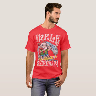 Mele Kalikimaka Hawaiian Christmas T-Shirt