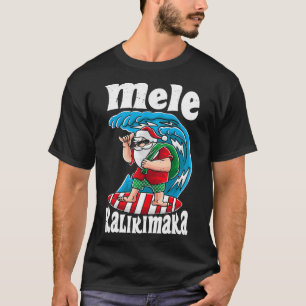 Mele Kalikimaka Santa Claus Hawaii Christmas Surfe T-Shirt