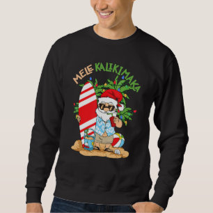 Mele Kalikimaka Santa Tropical Christmas In July H Sweatshirt