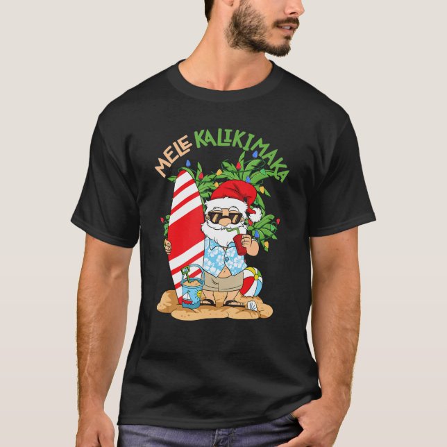 Mele Kalikimaka Santa Tropical Christmas In July H T-Shirt (Front)