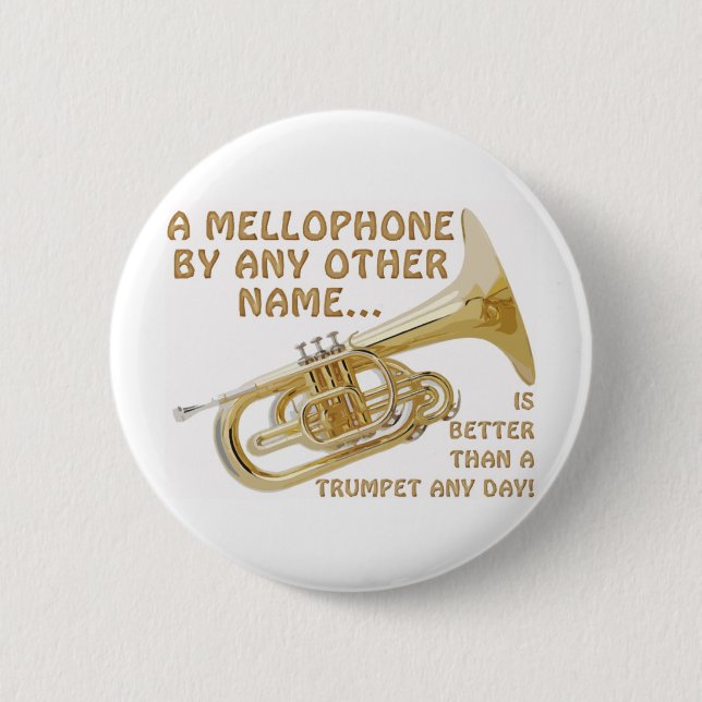 Mellophone By Any Other Name 6 Cm Round Badge (Front)