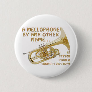 Mellophone By Any Other Name 6 Cm Round Badge