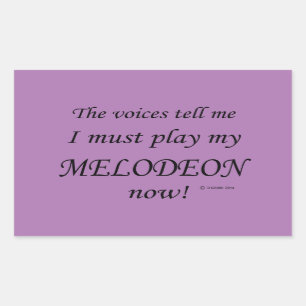 Melodeon Voices Say Must Play Rectangular Sticker