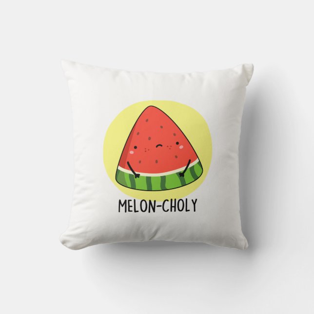 Melon-choly Funny Sad Watermelon Pun  Cushion (Front)