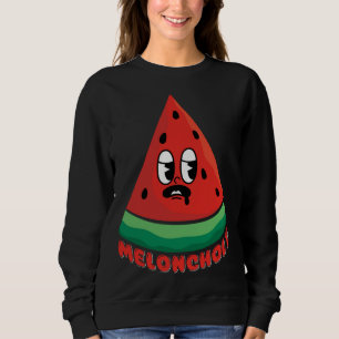 Meloncholy Funny Melon Sweatshirt