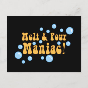 Melt and Pour Maniac Postcard