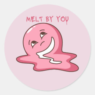 Melt By You  Classic Round Sticker
