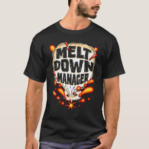 Meltdown Manager School Daycare Provider Childcare T-Shirt