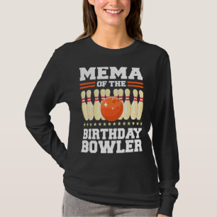 Mema Of The Birthday Bowler Bday Bowling Party Cel T-Shirt