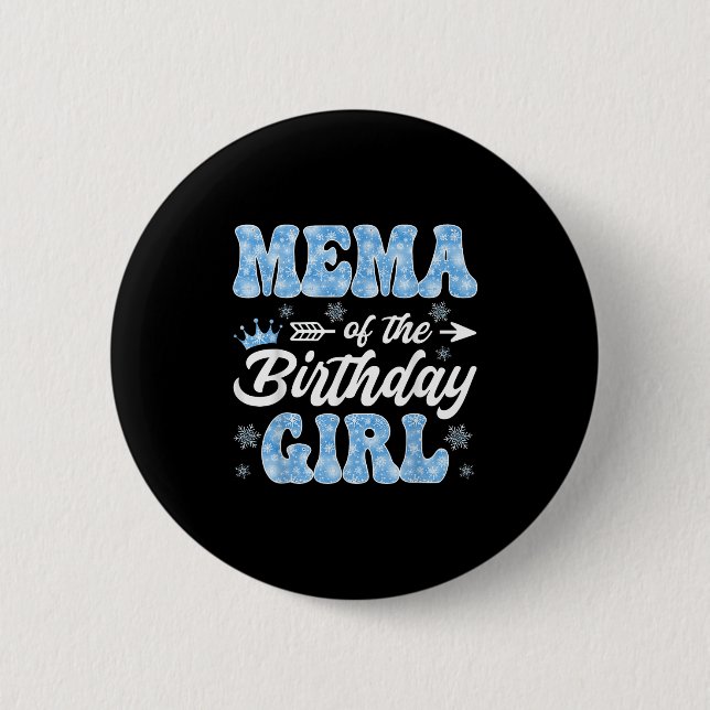 Mema Of The Birthday Girl Snowflakes Winter Christ 6 Cm Round Badge (Front)