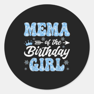 Mema Of The Birthday Girl Snowflakes Winter Christ Classic Round Sticker