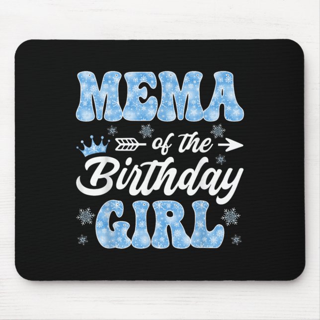 Mema Of The Birthday Girl Snowflakes Winter Christ Mouse Pad (Front)