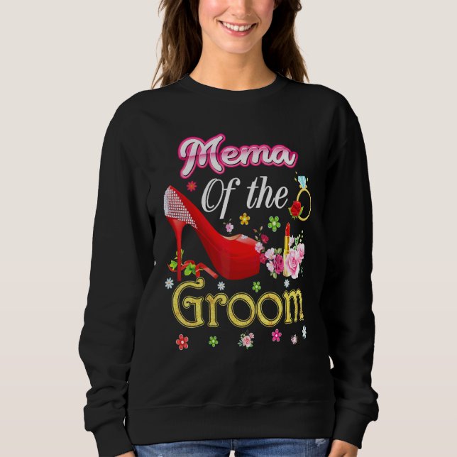 Mema Of The Groom Happy Wedding Flower Pink Shoe M Sweatshirt (Front)
