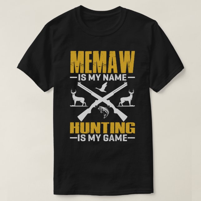 MEMAW Is My Name Hunting Is My Game T-Shirt (Design Front)