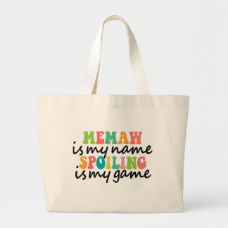 Memaw is my name spoiling is my game cute and fun large tote bag