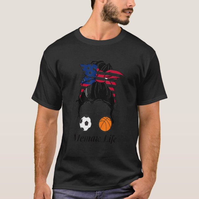 Memaw Life Messy Bun Hair Soccer Basketball Cute M T-Shirt (Front)