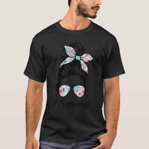 Memaw Life Messy Hair Bun Women Mother's Day T-Shirt