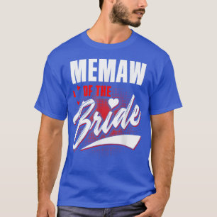 Memaw Of Bride Wedding Party Matching Bridal Party T-Shirt