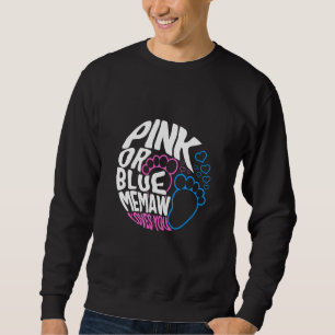 Memaw Pink Or Blue Gender Reveal Baby Feet Memaw L Sweatshirt