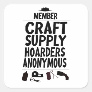 Member Craft Supply Hoarders Anonymous Design Square Sticker
