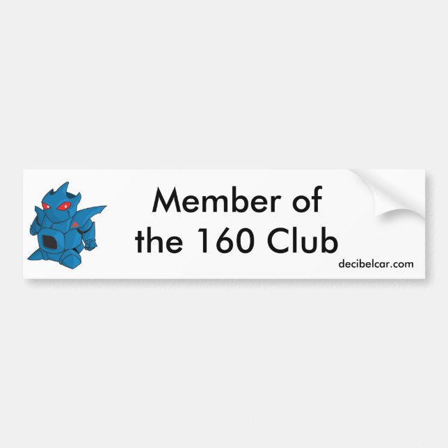 Member of the 160 Club.. Bumper Sticker (Front)