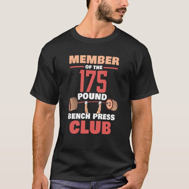 Member Of The 175 Pound Bench Press Club Strength  T-Shirt (Front)