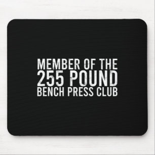 Member Of The 225 Pound Bench Press Club - Gym Bod Mouse Pad