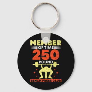 Member Of The 250 Pound Bench Press Club Strength Key Ring