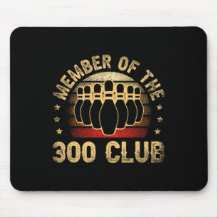 Member Of The 300 Club For A Bowler Bowling Mouse Pad