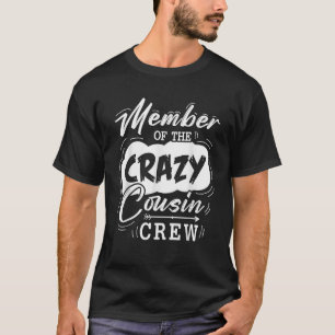 Member Of The Crazy Cousin Crew Cute Cousin Squad T-Shirt