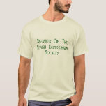 Member Of The Jewish Leprechaun Society T-Shirt<br><div class="desc">You're Jewish,  but you have the mischievous spirit of a leprechaun,  and you love to have a great time on St. Patrick's Day.  So,  why not announce to the world that you're a member of the Jewish Leprechaun Society?</div>