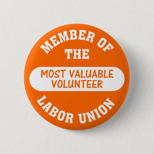 Member of the most valuable volunteer labour union 6 cm round badge