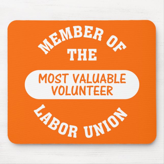 Member of the most valuable volunteer labour union mouse pad (Front)